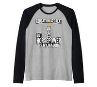 Education is Great But Horsepower is My Major Quote Raglan Baseball Tee