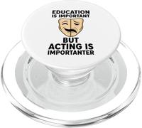 Education Is Important But Acting Is Importanter PopSockets PopGrip for MagSafe
