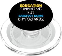 Education Is Important But Barefoot Skiing Is Importanter PopSockets PopGrip for MagSafe
