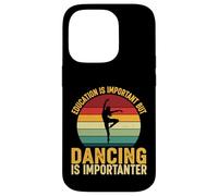 Education Is Important But Dancing Is Importanter Case for iPhone 14 Pro