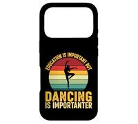 Education Is Important But Dancing Is Importanter Case for iPhone 17 Pro