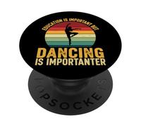Education Is Important But Dancing Is Importanter PopSockets Adhesive PopGrip