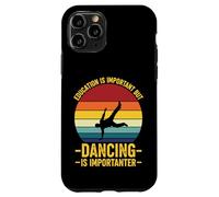 Education Is Important But Dancing Is Importer Case for iPhone 11 Pro