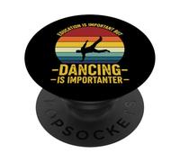Education Is Important But Dancing Is Importer PopSockets Adhesive PopGrip