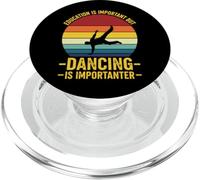 Education Is Important But Dancing Is Importer PopSockets PopGrip for MagSafe