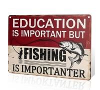 Education is Important But Fishing is Importanter Metal Sign, 12 x 8 in