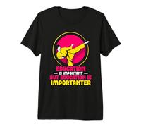 Education is Important but Karate is Importanter - Karate Premium T-Shirt