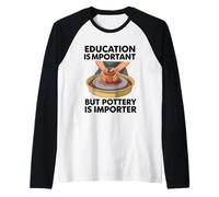 Education is Important But Pottery is Importanter Raglan Baseball Tee