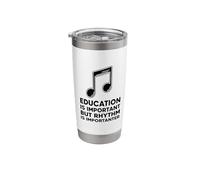 Education is Important But Rhythm is Importanter Stainless Steel Insulated Tumbler