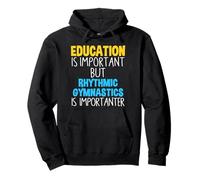 Education Is Important But Rhythmic Gymnastics Importanter Pullover Hoodie