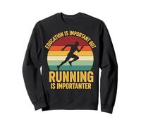 Education Is Important But Running Is Importanter Sweatshirt