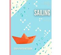 Education is important BUT Sailing is Importanter : Graph Paper Notebook: For Sailing lovers | 1 cm. Quad Ruled Graph Paper Notebook For Everyone | ... Boys, Girls and Adults | Gifts for everyone