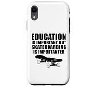 Education is important but skateboarding Case for iPhone XR