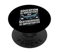 Education Is Important But Skateboarding Is Skateboard PopSockets Adhesive PopGrip