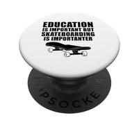 Education is important but skateboarding PopSockets Adhesive PopGrip
