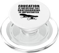 Education is important but skateboarding PopSockets PopGrip for MagSafe