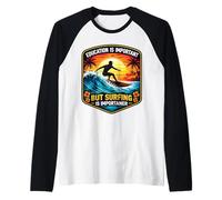Education is Important But Surfing is Importanter Surfer Fun Raglan Baseball Tee