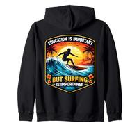 Education Is Important But Surfing Is Importanter Surfer Fun Zip Hoodie