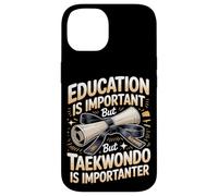 Education Is Important But Taekwondo Is Importanter Case for iPhone 14