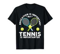 Education Is Important But Tennis Is Importanter Funny T-Shirt