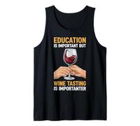 Education is Important But Wine Tasting is Importanter Tank Top