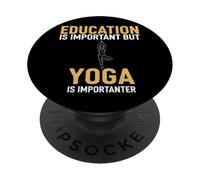 Education Is Important But Yoga Is Importanter PopSockets Adhesive PopGrip