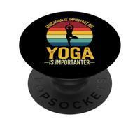 Education Is Important But Yoga Is Importer PopSockets Adhesive PopGrip