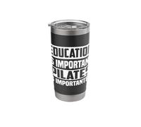 Education is Important Pilates is Importanter Stainless Steel Insulated Tumbler