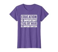 Education Is Important Tug Of War Is Importanter T-Shirt