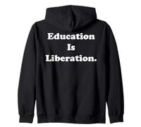 Education Is Liberation Knowledge Freedom Zip Hoodie
