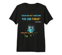 Education is not Something You can end -Isaac Asimov Premium T-Shirt
