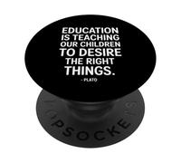 Education is Teaching Plato Saying of a Philosopher PopSockets Adhesive PopGrip
