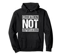 EDUCATION NOT DEPORTATION Bold Statement Pullover Hoodie