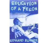 Education Of A Felon: A Memoir