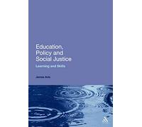 Education, Policy and Social Justice: Learning and Skills (Continuum Studies in Lifelong Learning)