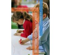 EDUCATION REFORM 2028: THE DEMOCRATIC SOLUTION (Democrats 2028)