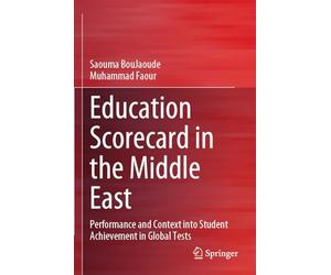 Education Scorecard in the Middle East: Performance and Context into Student Achievement in Global Tests