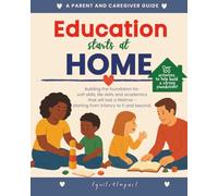 Education Starts at Home: Building the foundation for soft skills, life skills and academics that will last a lifetime - starting from infancy to 5 and beyond.