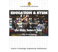Education & STEM Word Search For Adults, Seniors & Teens: Science, Technology, Engineering & Mathematics-Concepts, Tools & Discoveries (PuzzTown Originals)