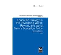 Education Strategy in the Developing World : Revising the World Bank's Education Policy