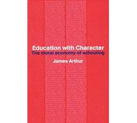 Education with Character: The Moral Economy of Schooling