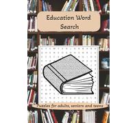 Education Word Search: Education themed Word Search Puzzle Book about School, College and University, Suitable for All Ages with 50+ Puzzles, 6x9 inches, fun and leisure times