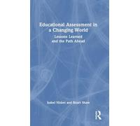 Educational Assessment in a Changing World: Lessons Learned and the Path Ahead