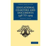 Educational Charters and Documents 598 to 1909