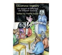 Educational Diversity: The Subject of Difference and Different Subjects