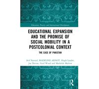 Educational Expansion and the Promise of Social Mobility in a Postcolonial Context : The Case of Pakistan