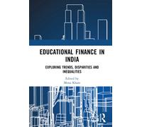 Educational Finance in India : Exploring Trends, Disparities and Inequalities