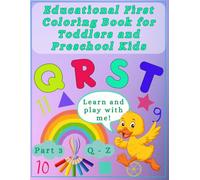 Educational First Coloring Book for Toddlers and Preschool Kids: Part 3: Simple coloring book for toddlers and preschool kids: letters Q-Z, numbers ... First Coloring Books for Toddlers)