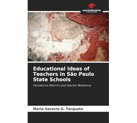 Educational Ideas of Teachers in São Paulo State Schools: Educational Reforms and Teacher Resistance