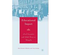 Educational Import: Local Encounters with Global Forces in Mongolia
